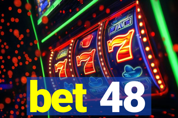 bet 48